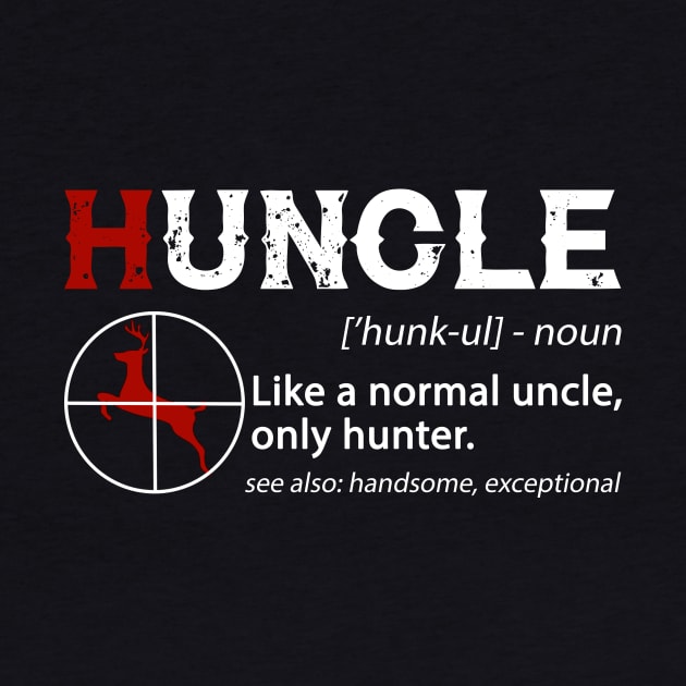 Huncle Definition Like A Normal Uncle Only Hunter by TeeLovely